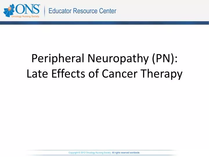 peripheral neuropathy pn late effects of cancer therapy
