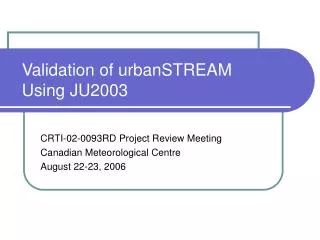 Validation of urbanSTREAM Using JU2003