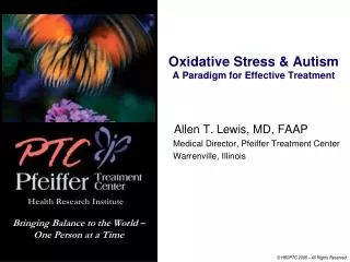 Oxidative Stress &amp; Autism A Paradigm for Effective Treatment