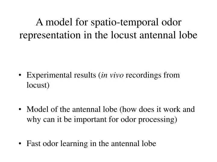 a model for spatio temporal odor representation in the locust antennal lobe