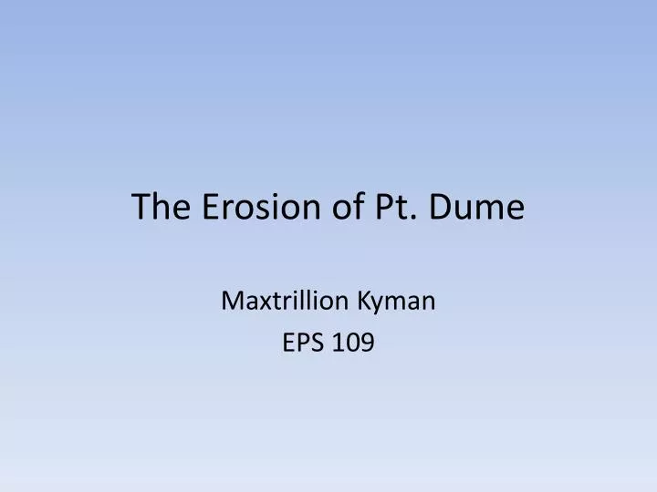 the erosion of pt dume