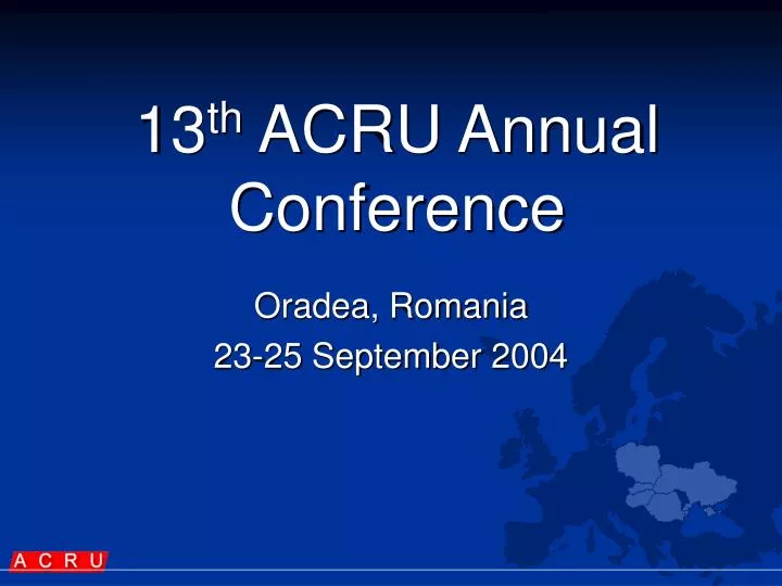 13 th acru annual conference