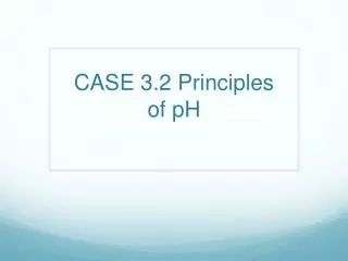 case 3 2 principles of ph