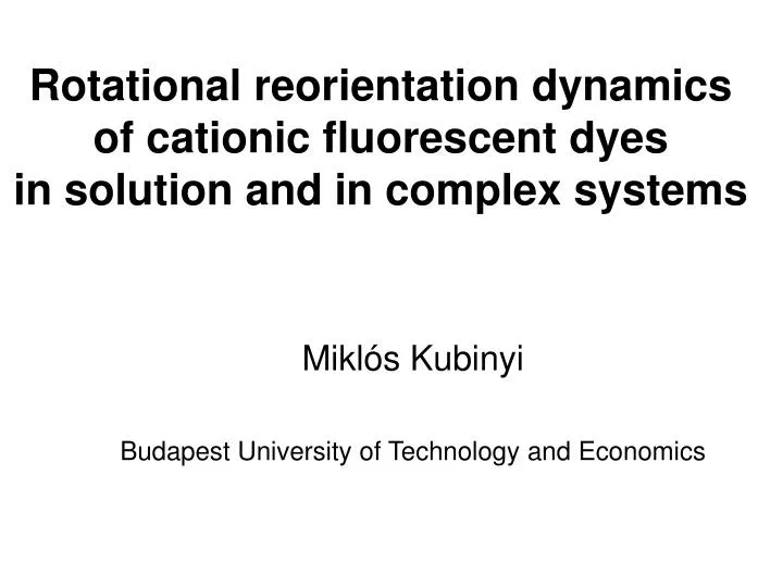 rotational reorientation dynamics of cationic fluorescent dyes in solution and in complex systems