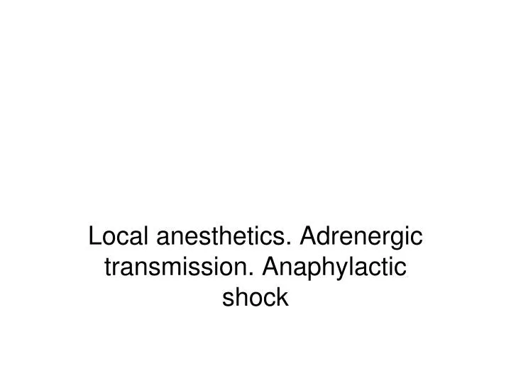local anesthetics adrenergic transmission anaphylactic shock