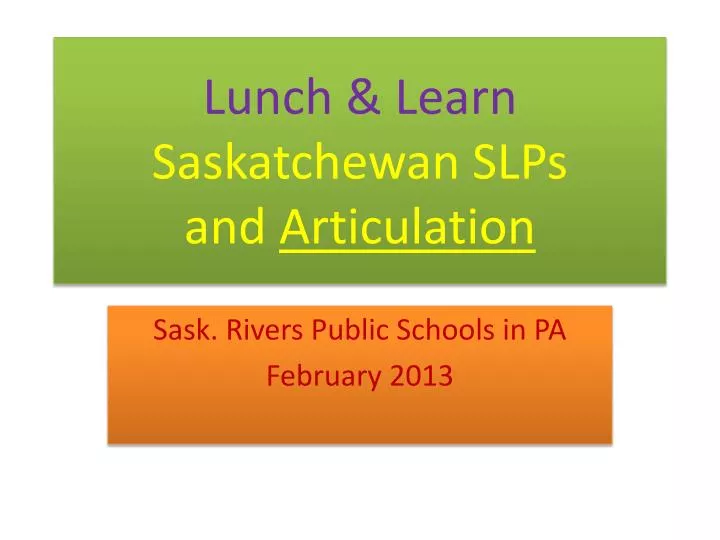 lunch learn saskatchewan slps and articulation