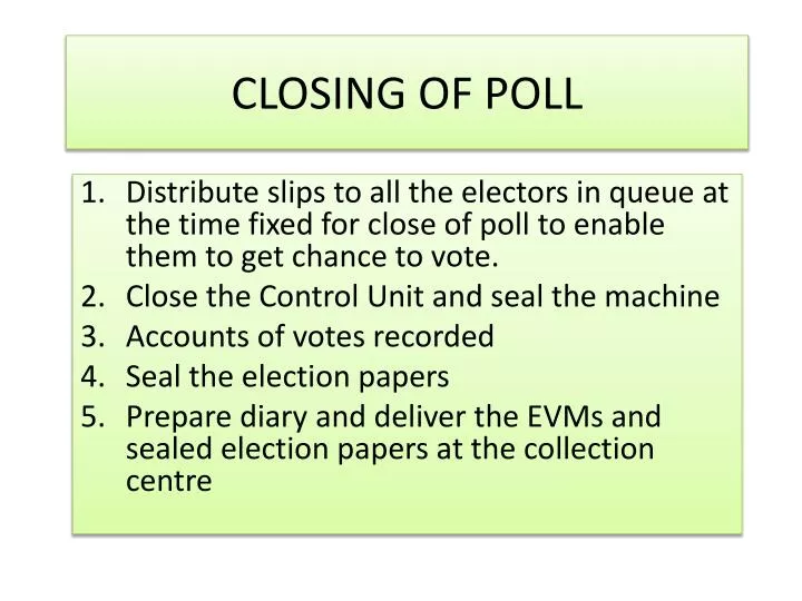 closing of poll