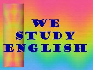WE STUDY ENGLISH