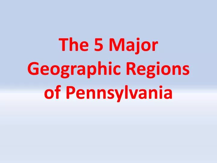 the 5 major geographic regions of pennsylvania