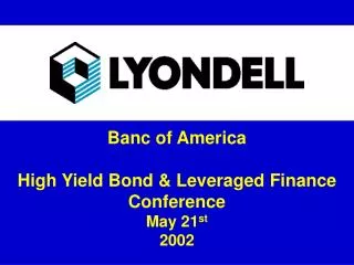 Banc of America High Yield Bond &amp; Leveraged Finance Conference May 21 st 2002