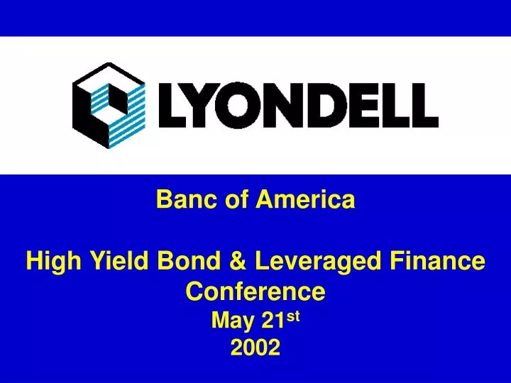 banc of america high yield bond leveraged finance conference may 21 st 2002