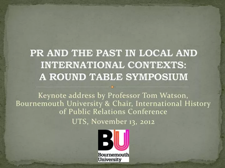 pr and the past in local and international contexts a round table symposium