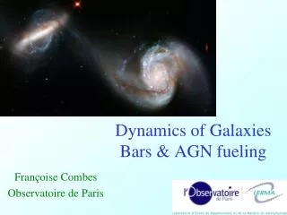 Dynamics of Galaxies Bars &amp; AGN fueling