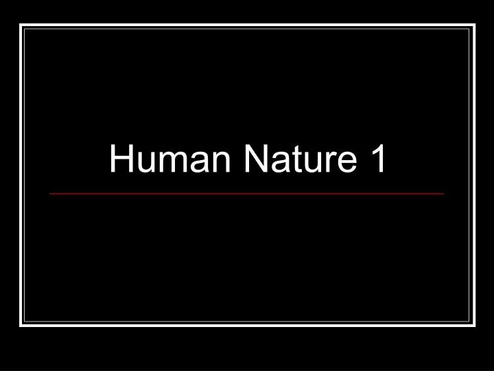 human nature 1