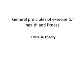 General principles of exercise for health and fitness.