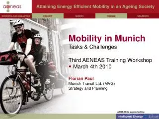Mobility in Munich Tasks &amp; Challenges Third AENEAS Training Workshop ? March 4th 2010