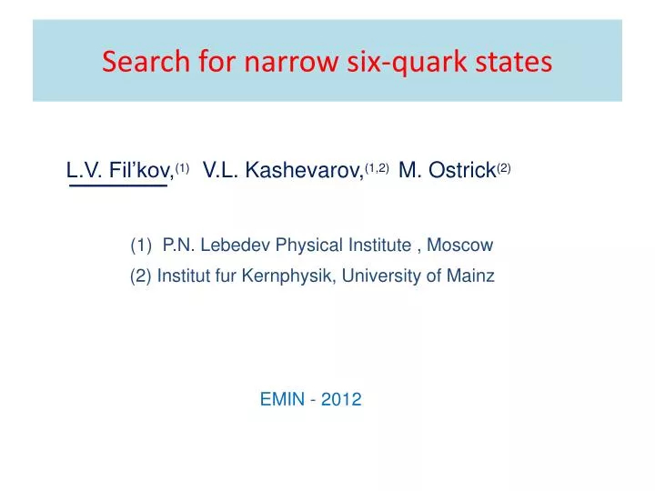 search for narrow six quark states