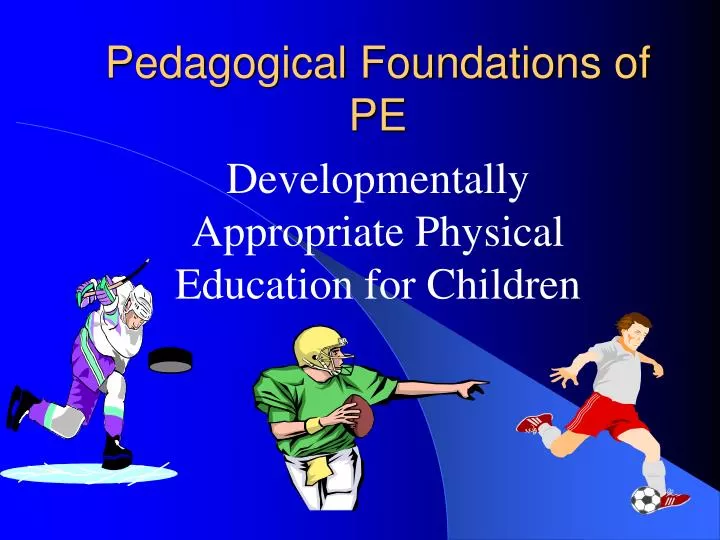 pedagogical foundations of pe