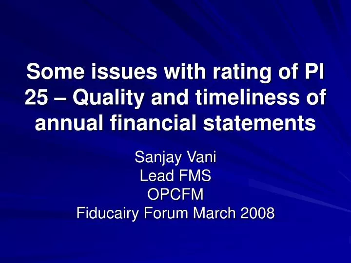 some issues with rating of pi 25 quality and timeliness of annual financial statements