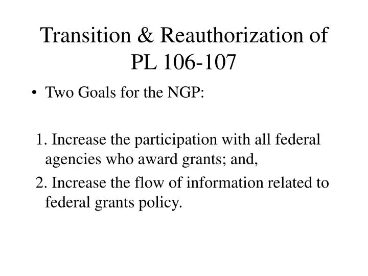 transition reauthorization of pl 106 107