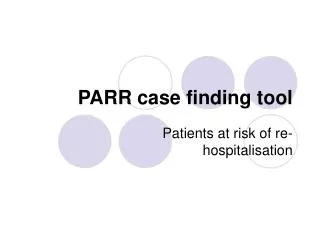 PARR case finding tool
