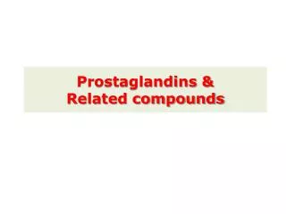 Prostaglandins &amp; Related compounds