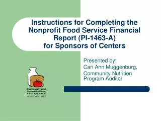 Presented by: Cari Ann Muggenburg, Community Nutrition Program Auditor