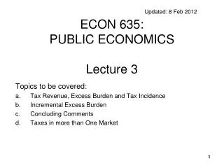 Updated: 8 Feb 2012 ECON 635: PUBLIC ECONOMICS Lecture 3