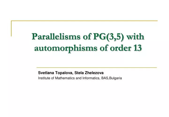 parallelisms of pg 3 5 with automorphisms of order 13