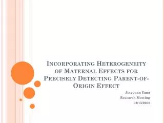 Incorporating Heterogeneity of Maternal Effects for Precisely Detecting Parent-of-Origin Effect