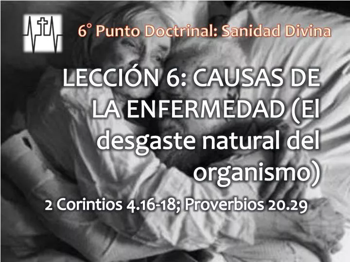 lecci n 6 causas de la enfermedad el desgaste natural del organismo