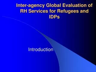 Inter-agency Global Evaluation of RH Services for Refugees and IDPs