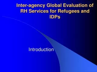 inter agency global evaluation of rh services for refugees and idps