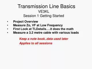 Transmission Line Basics VE3KL Session 1 Getting Started