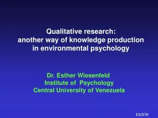 Qualitative research: another way of knowledge production in environmental psychology