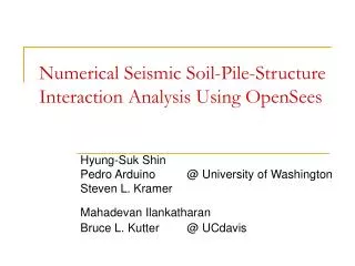 Numerical Seismic Soil-Pile-Structure Interaction Analysis Using OpenSees