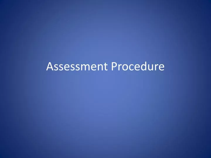 assessment procedure