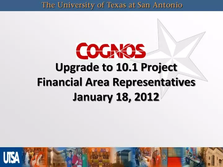 cognos upgrade to 10 1 project financial area representatives january 18 2012
