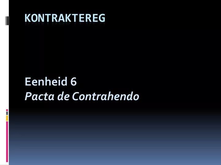 eenheid 6 pacta de contrahendo