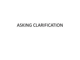 ASKING CLARIFICATION