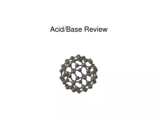 Acid/Base Review