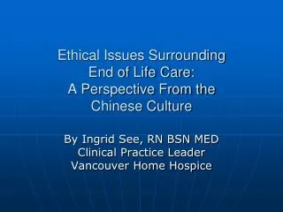 Ethical Issues Surrounding End of Life Care: A Perspective From the Chinese Culture