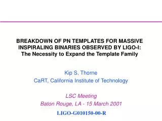 Kip S. Thorne CaRT, California Institute of Technology LSC Meeting