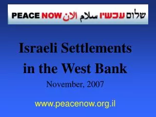 Israeli Settlements in the West Bank November, 2007 peacenow.il