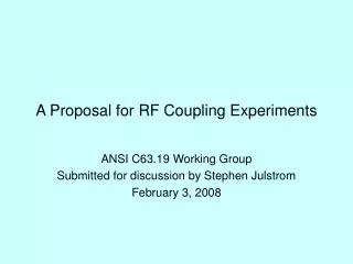 A Proposal for RF Coupling Experiments