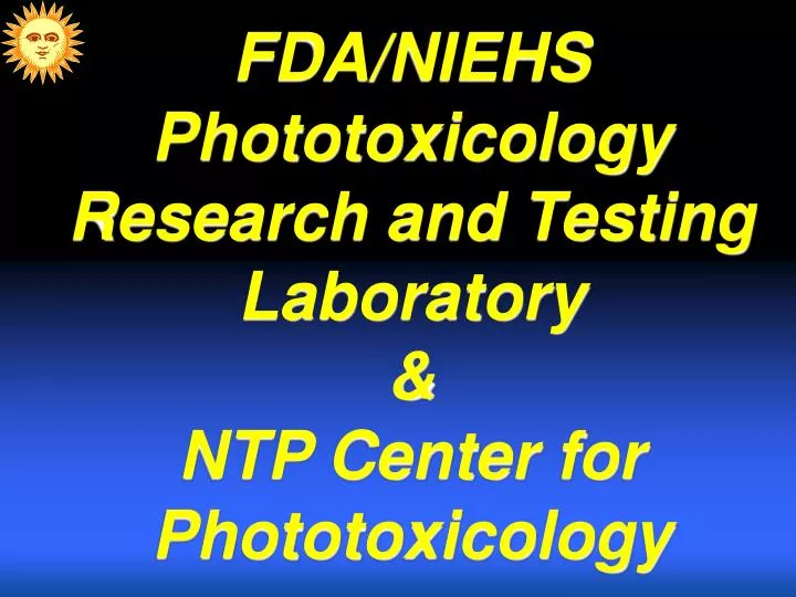 fda niehs phototoxicology research and testing laboratory ntp center for phototoxicology