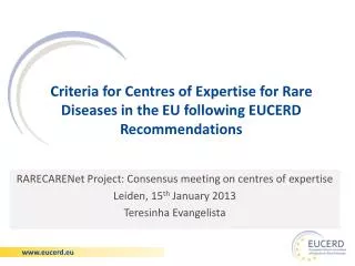 Criteria for Centres of Expertise for Rare Diseases in the EU following EUCERD Recommendations