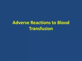 Adverse Reactions to Blood Transfusion
