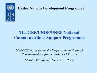 The GEF/UNDP/UNEP National Communications Support Programme