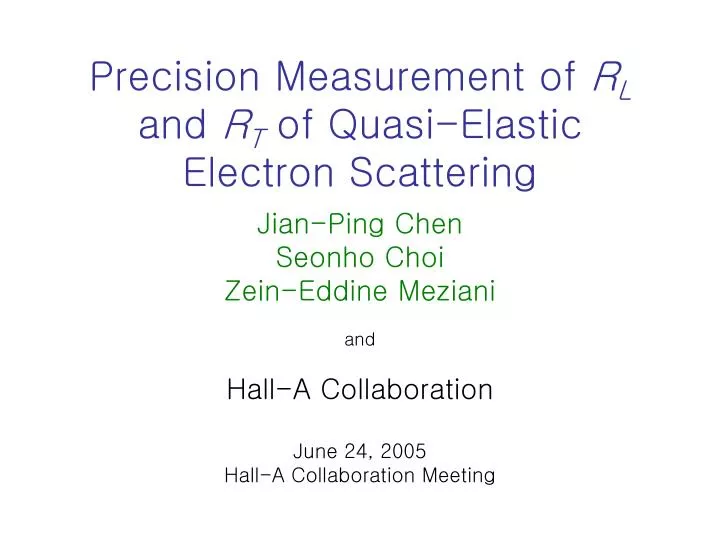 precision measurement of r l and r t of quasi elastic electron scattering